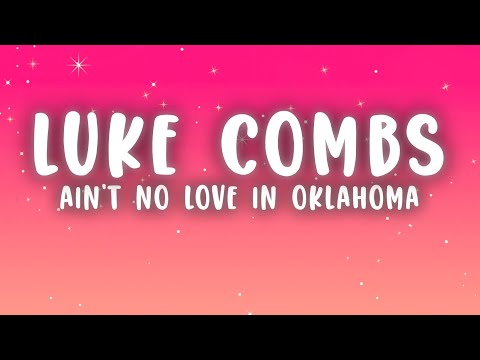 Luke Combs - Ain’t No Love In Oklahoma Mp3 Free Download