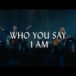 Who You Say I Am - Hillsong Worship Mp3 Free Download & Meaning