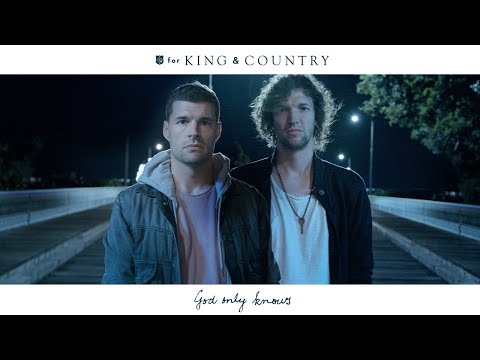 for KING + COUNTRY – God Only Knows 