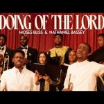 Moses Bliss and Nathaniel Bassey - Doing Of The Lord