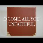 O Come, All You Unfaithful - Sovereign Grace Music