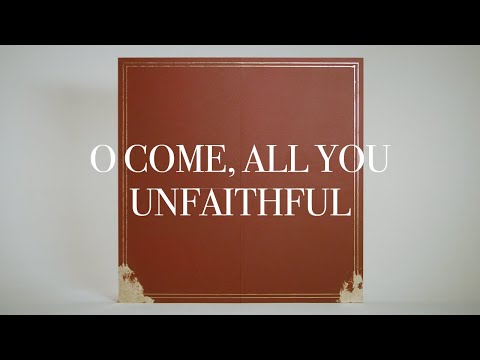 O Come, All You Unfaithful - Sovereign Grace Music